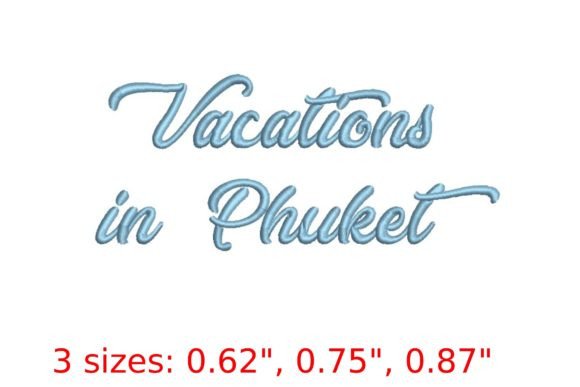 Vacations in Phuket Embroidery Font